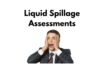 Liquid Spillage Assessments